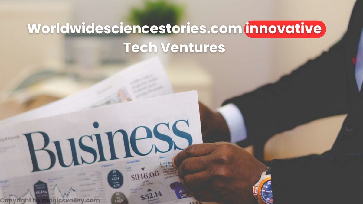 Worldwidesciencestories.com innovative Tech Ventures